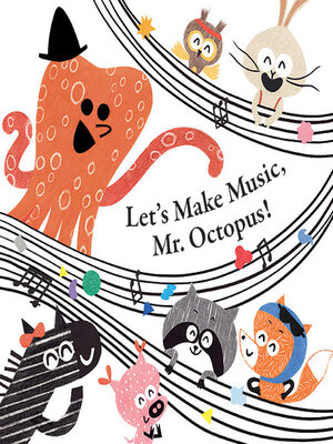 cover image of Let's Make Music, Mr. Octopus!